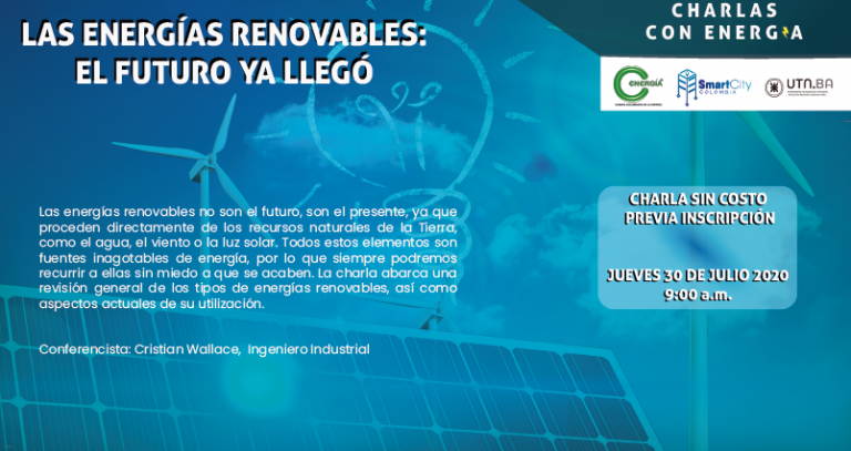 Charlas con Energía: Las Energías Renovables:  El Futuro Ya Llegó