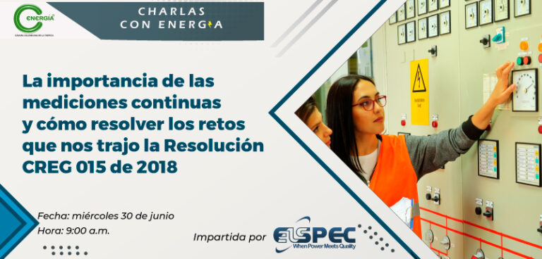 La importancia de las mediciones continuas y cómo resolver los retos que nos trajo la Resolución CREG 015 de 2018