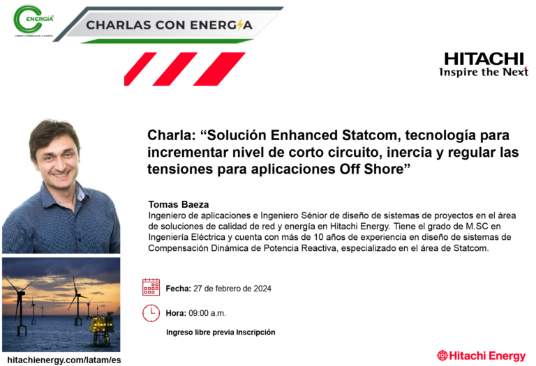 Charla: “Solución Enhanced Statcom, tecnología para incrementar nivel de corto circuito, inercia y regular las tensiones para aplicaciones Off Shore”