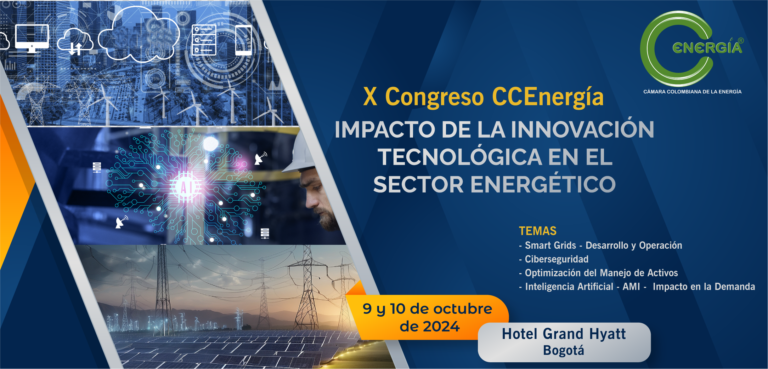 X Congreso CCenergía – impacto de la Innovación Tecnológica en el Sector Energético